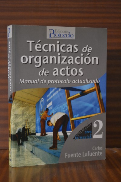 TCNICAS DE ORGANIZACIN DE ACTOS. Manual de protocolo actualizado